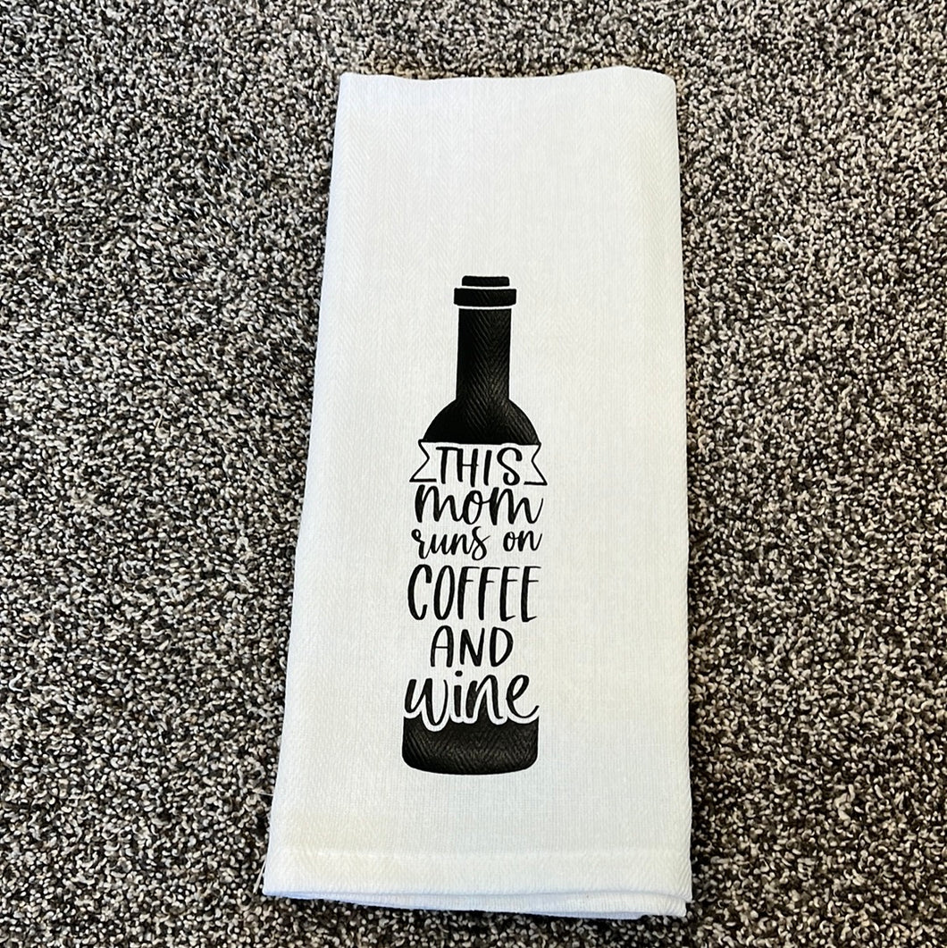 This mom runs on Coffee and wine towel