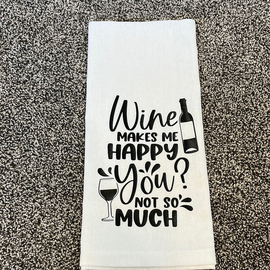 Wine make me happy, You not so much wine towel