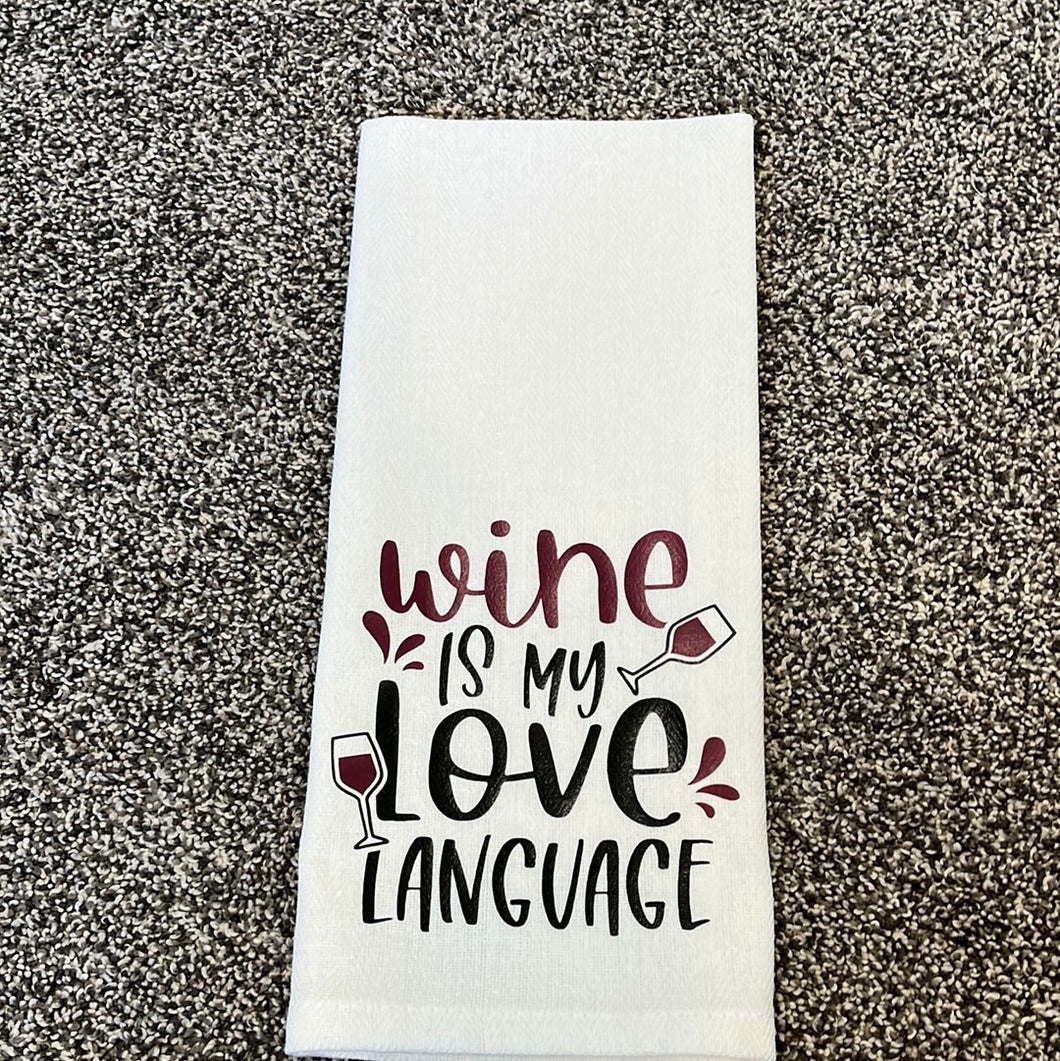 Wine is my love language towel