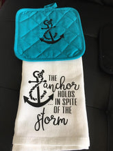 Load image into Gallery viewer, The Anchor holds in spite of the Storm towel with hot pad
