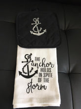 Load image into Gallery viewer, The Anchor holds in spite of the Storm towel with hot pad
