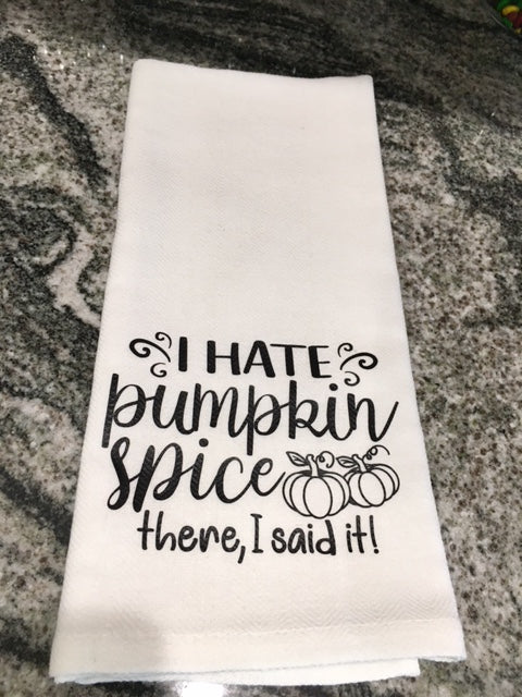 I hate Pumpkin Spice towel