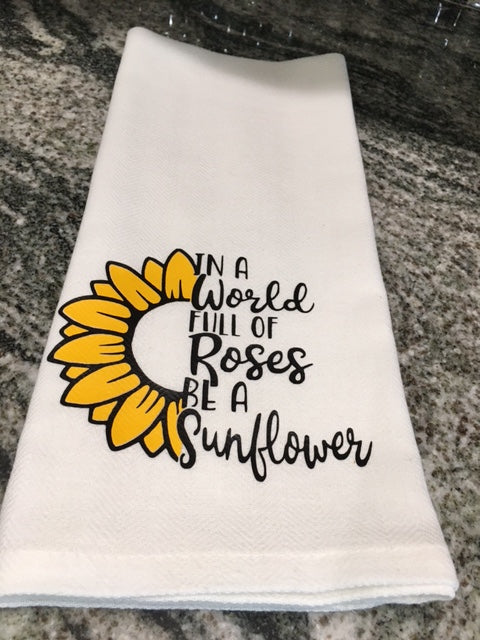 In a world full of Roses be a Sunflower towel