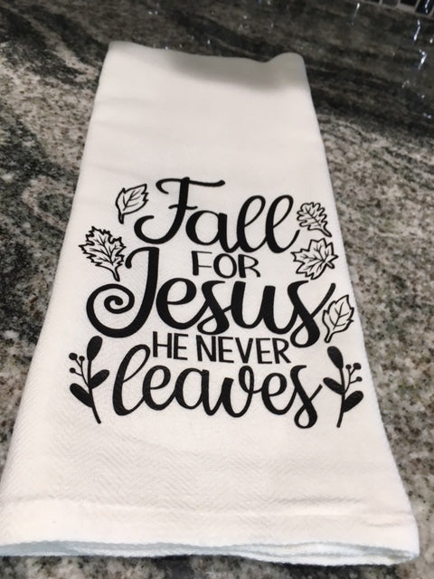 Fall for Jesus He never leaves towel