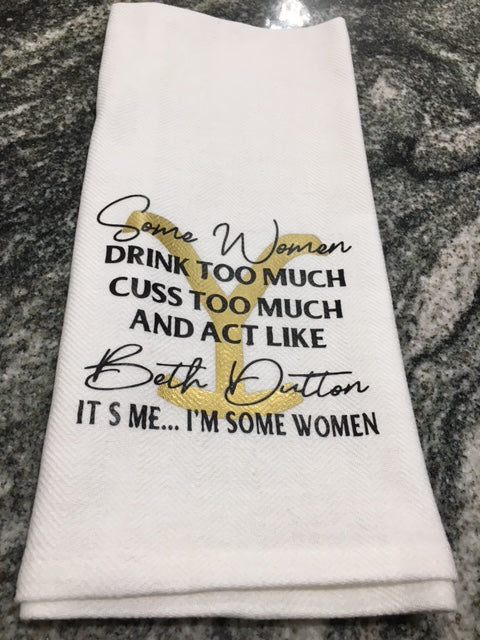 Yellowstone Some Women-Beth Dutton towel