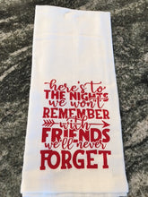 Load image into Gallery viewer, &quot;Here&#39;s to the nights we won&#39;t remember with Friends we&#39;ll never forget&quot; Camping towel
