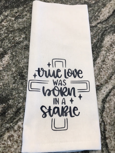 True Love was born in a stable towel