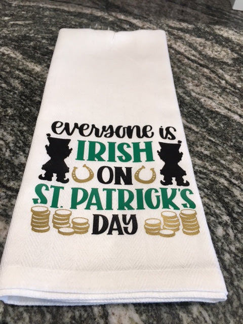 Everyone is Irish on St. Patrick's Day Towel