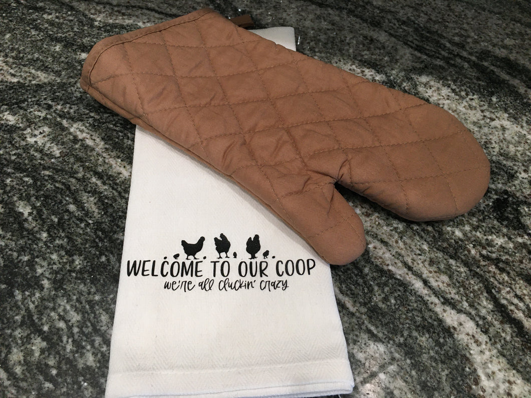 Welcome to our Coop We're all cluckin crazy towel with tan oven mitt